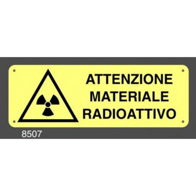 Cartello Attenzione Materiale Radioattivo Fotoluminiscente 350×125