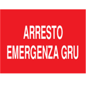 Cartello Arresto Emergenza Gru 200×150